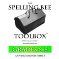 The Spelling Bee Toolbox for Grades 6-8: All the Resources You Need for a Successful Spelling Bee