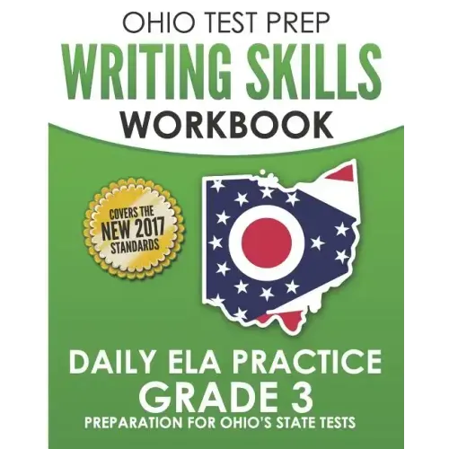 OHIO TEST PREP Writing Skills Workbook Daily ELA Practice Grade 3: Preparation for Ohio's English Language Arts Tests