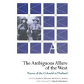 The Ambiguous Allure of the West: Traces of the Colonial in Thailand