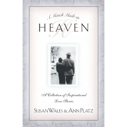 A Match Made in Heaven: A Collection of Inspirational Love Stories
