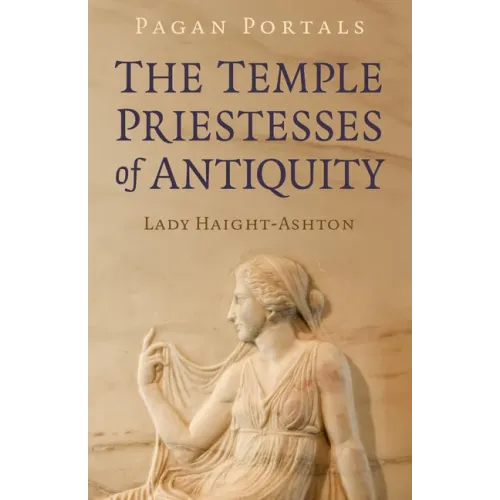 Pagan Portals - The Temple Priestesses of Antiquity