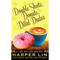 Double Shots, Donuts, and Dead Dudes
