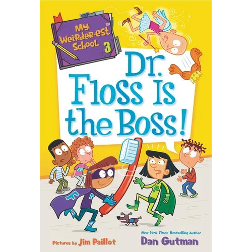 My Weirder-est School: Dr. Floss Is the Boss!