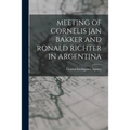 Meeting of Cornelis Jan Bakker and Ronald Richter in Argentina