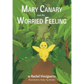 Mary Canary and the Worried Feeling