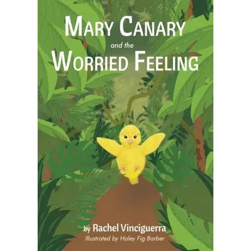 Mary Canary and the Worried Feeling