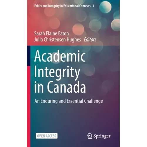 Academic Integrity in Canada: An Enduring and Essential Challenge