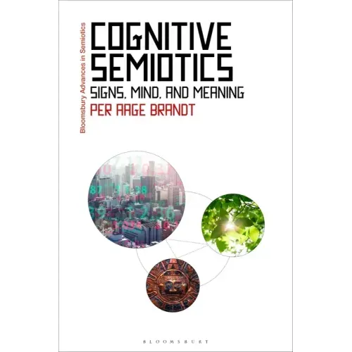Cognitive Semiotics: Signs, Mind, and Meaning