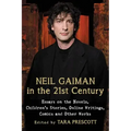 Neil Gaiman in the 21st Century: Essays on the Novels, Children's Stories, Online Writings, Comics and Other Works
