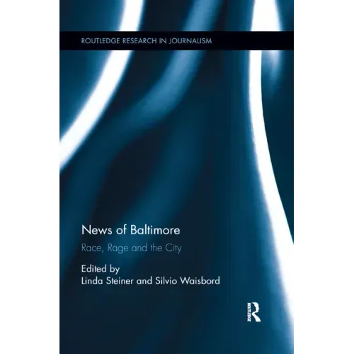 News of Baltimore: Race, Rage and the City
