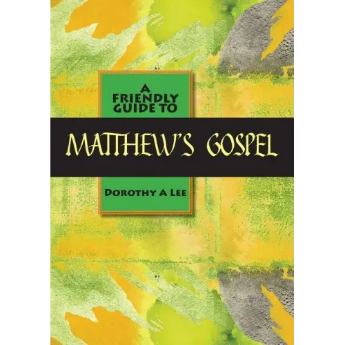 Friendly Guide to Matthew's Gospel