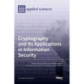 Cryptography and Its Applications in Information Security