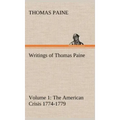 Writings of Thomas Paine - Volume 1 (1774-1779): the American Crisis