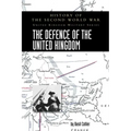 The Defence of the United Kingdom: History of the Second World War: United Kingdom Military Series: Official Campaign History