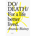 Do Death: For a Life Better Lived.