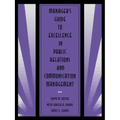 Manager's Guide to Excellence in Public Relations and Communication Management
