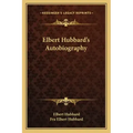 Elbert Hubbard's Autobiography