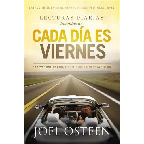 Lecturas Diarias Tomadas De Cada Dia es Viernes: 90 Devocionales para ser feliz los 7 días de la semana
