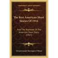 The Best American Short Stories Of 1916: And The Yearbook Of The American Short Story (1917)