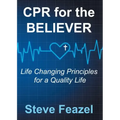 CPR for the Believer: Life Changing Principles for a Quality Life