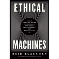 Ethical Machines: Your Concise Guide to Totally Unbiased, Transparent, and Respectful AI