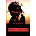 Paul of Tarsus: The Thirteenth Apostle