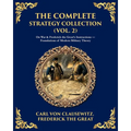 The Complete Strategy & War Collection (Vol. 2): On War & Napoleon's Maxims - Grand Theory and Tactical Brilliance