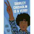 Shirley Chisholm Is a Verb