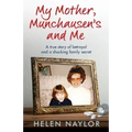 My Mother, Munchausen's and Me: A true story of betrayal and a shocking family secret