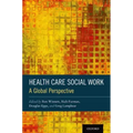 Health Care Social Work: A Global Perspective