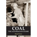 Coal: the Australian Story : From convict mining to the birth of a world leader