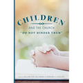Children and the Church: "Do Not Hinder Them"