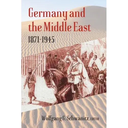 Germany and the Middle East: 1871-1945