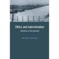 Ethics and Extermination: Reflections on Nazi Genocide