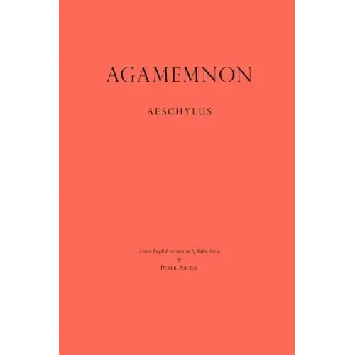 Agamemnon: A New English Version in Syllabic Verse