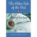 The Other Side of the Bed-A Nurse's True Story