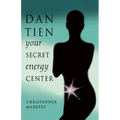 Dan-Tien: Your Secret Energy Center