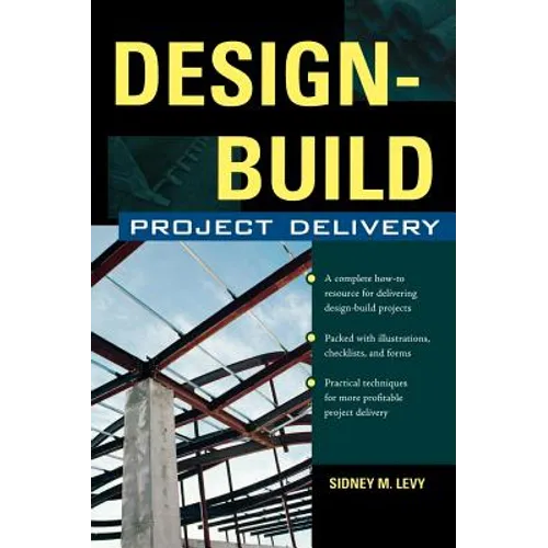 Design-Build Project Delivery: Managing the Building Process from Proposal Through Construction