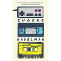 Eugene Nadelman: A Tale of the 1980s in Verse