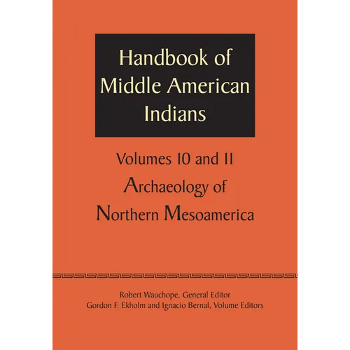 Handbook of Middle American Indians, Volumes 10 and 11: Archaeology of Northern Mesoamerica