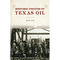 Historic Photos of Texas Oil