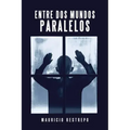 Entre Dos Mundos Paralelos