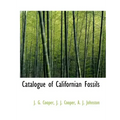 Catalogue of Californian Fossils