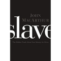 Slave: The Hidden Truth about Your Identity in Christ