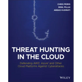 Threat Hunting in the Cloud: Defending Aws, Azure and Other Cloud Platforms Against Cyberattacks