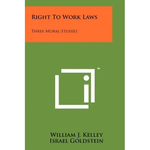 Right to Work Laws: Three Moral Studies