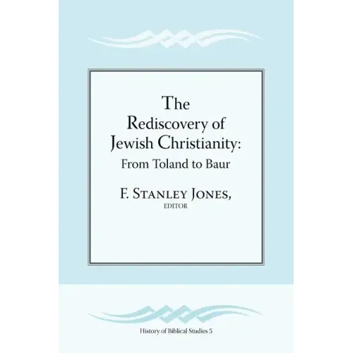 The Rediscovery of Jewish Christianity: From Toland to Baur