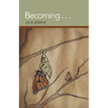 Becoming . . .