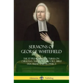 Sermons of George Whitefield: The 57 Preaching Lectures on Christian Theology, History, Bible Doctrine and Prophecy, Complete