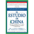 El Estudio de China: El Estudio de Nutrición Más Completo Realizado Hasta El Momento; Efectos Asombrosos En La Dieta, La Pérdida de Peso Y La Salud a